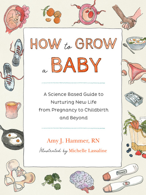 Title details for How to Grow a Baby by Amy Hammer - Wait list